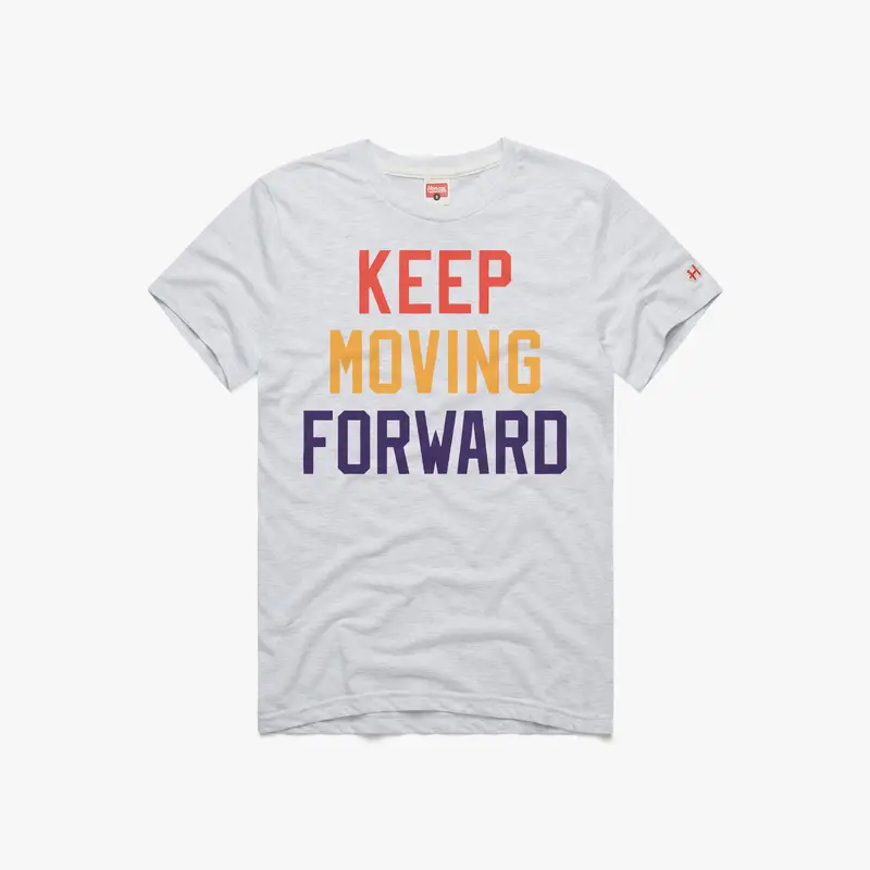 Keep Moving Forward