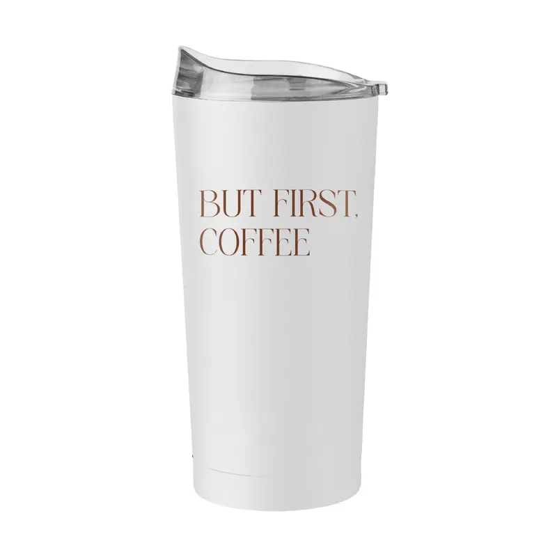Just a Girl But First Coffee 20oz Powder Coat Tumbler