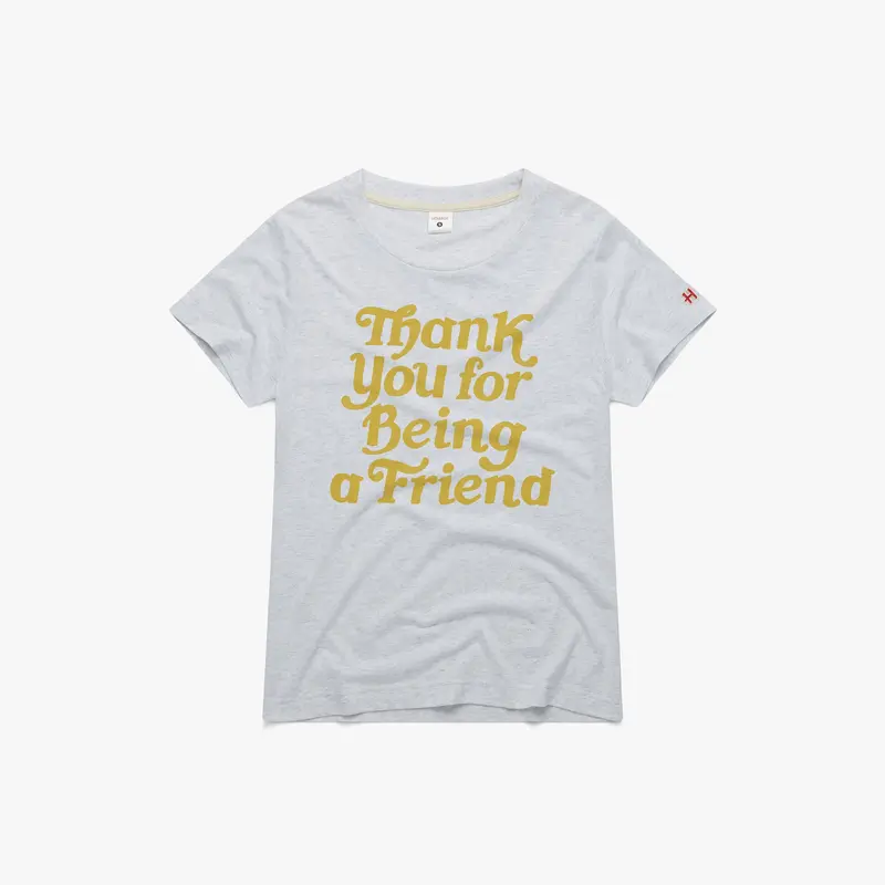 Women's Thank You For Being A Friend