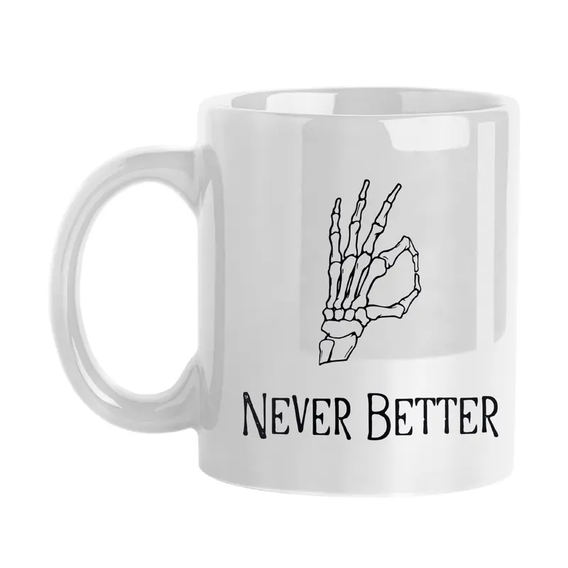 Never Better 11oz Sublimated Mug